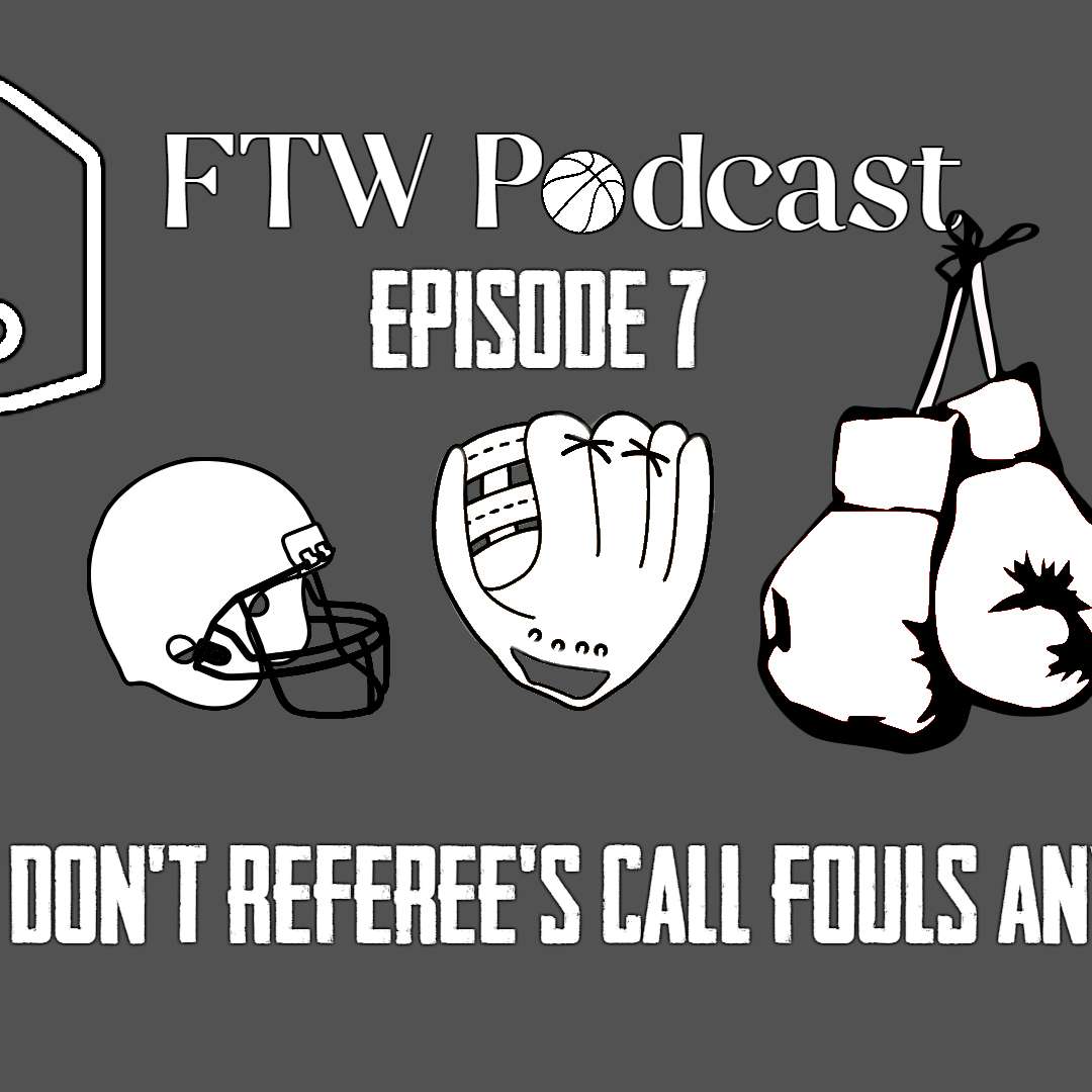 Episode 7 - Why Don't Referee's Call Fouls Anymore?