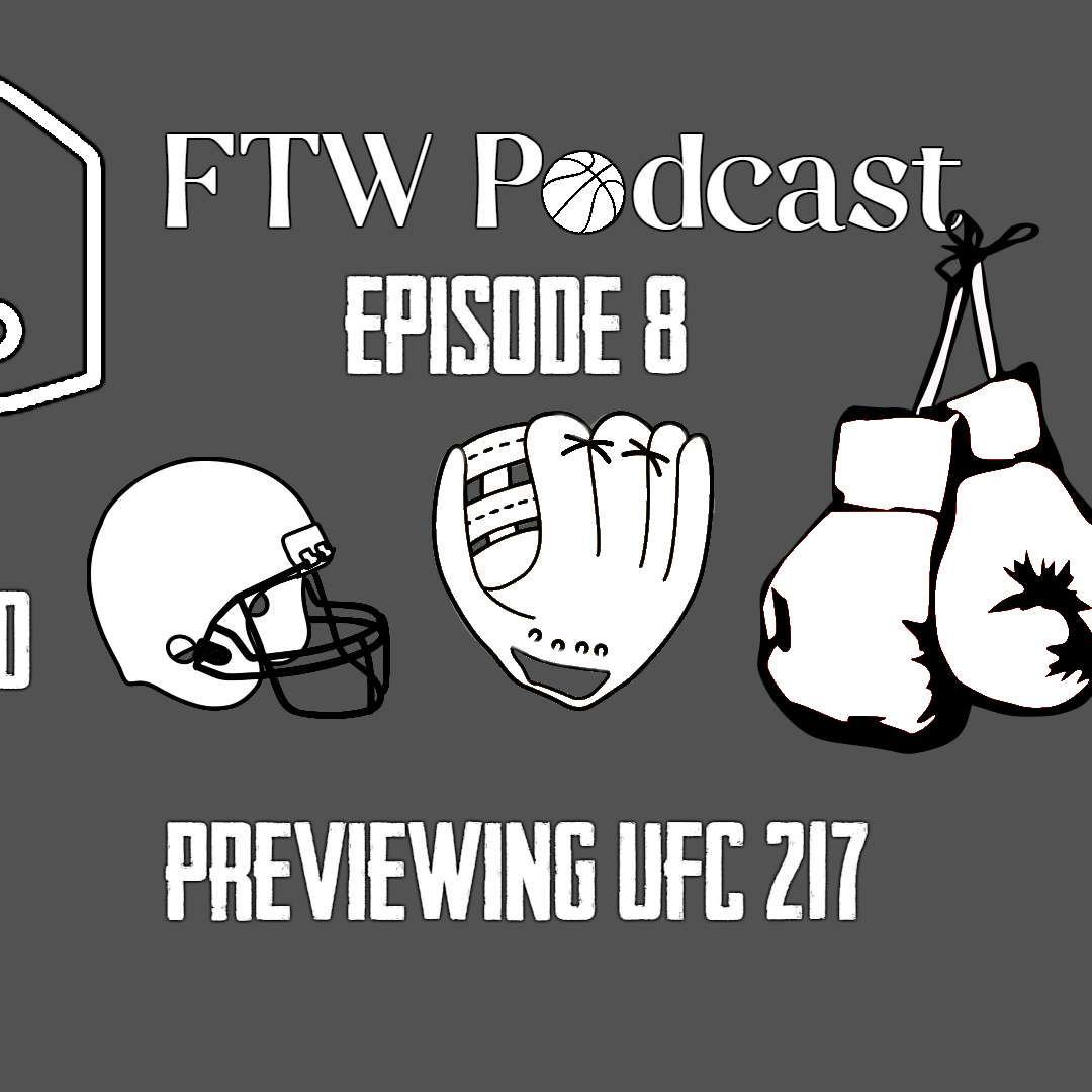 Episode 8 - Previewing UFC 217