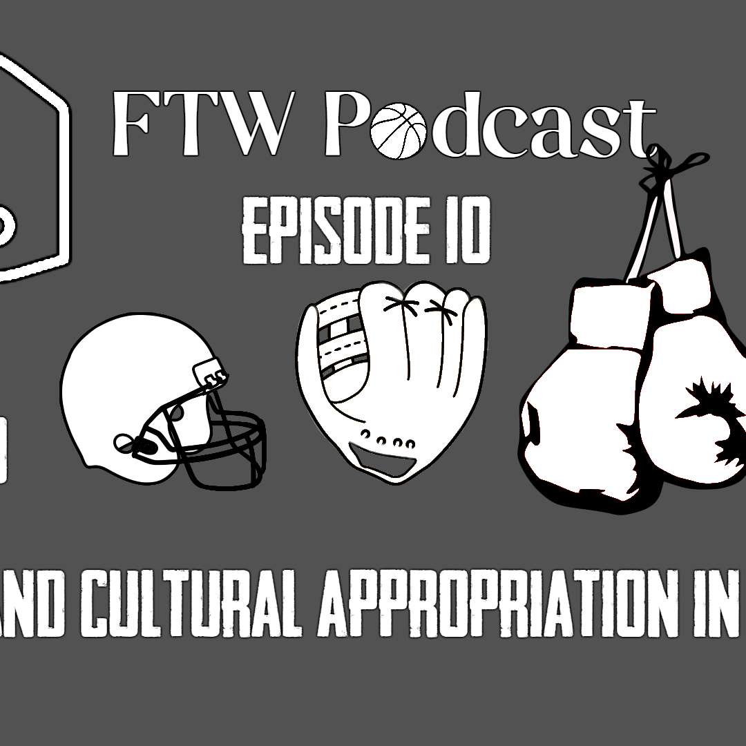 Episode 10 - Racism and Cultural Appropriation in the NBA