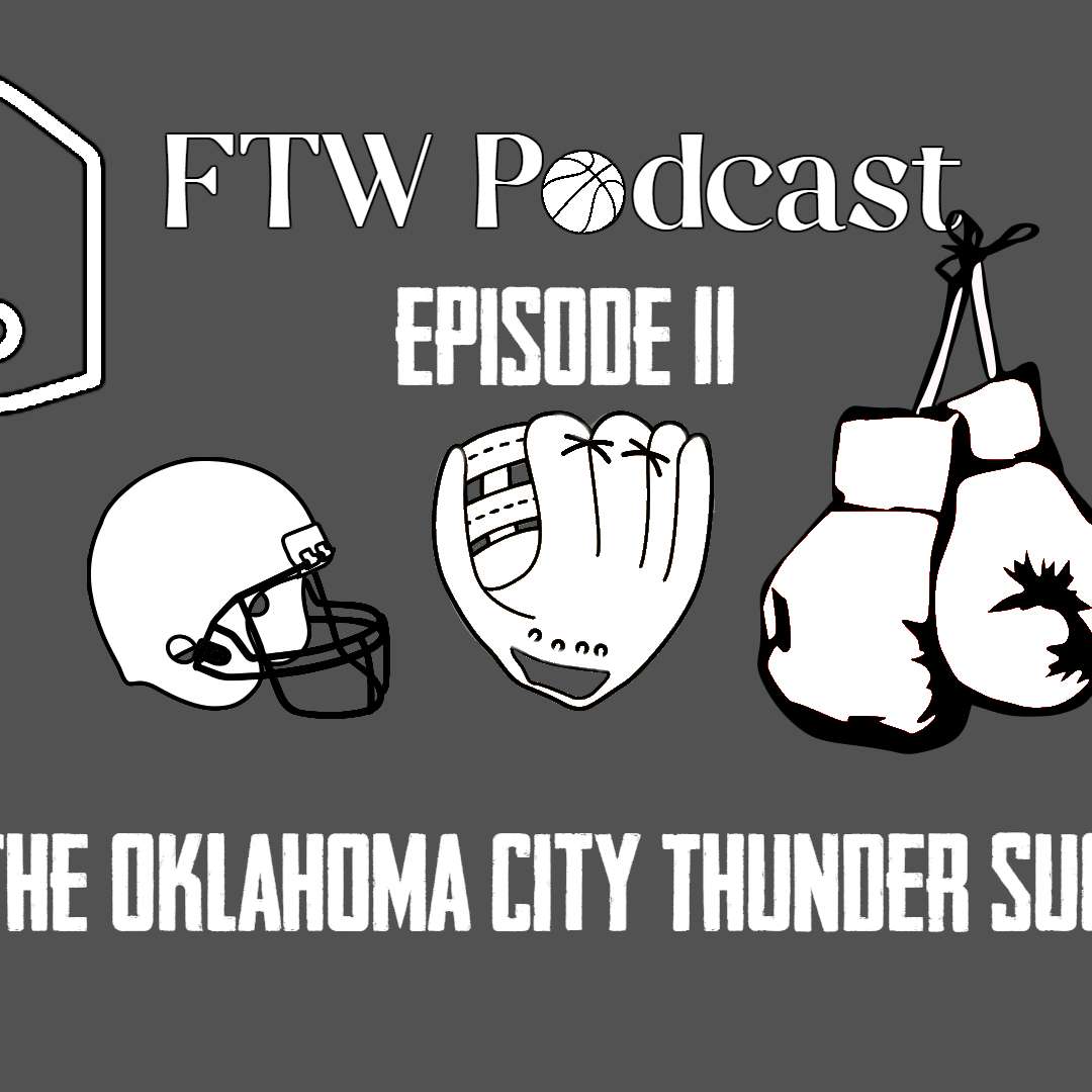 Episode 11 - The Oklahoma City Thunder Suck