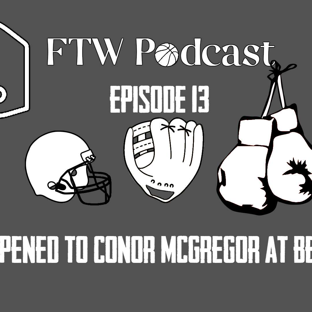Episode 13 - What Happened to Conor McGregor at Belator 187?